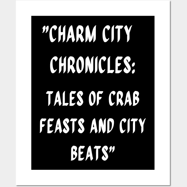 CHARM CITY CHRONICLES: TALES OF CRAB FEASTS AND CITY BEATS Wall Art by The C.O.B. Store